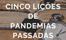 CINCO LIÇÕES DE PANDEMIAS PASSADAS