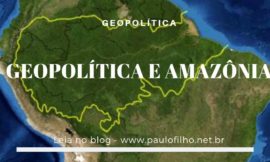 GEOPOLÍTICA E AMAZÔNIA