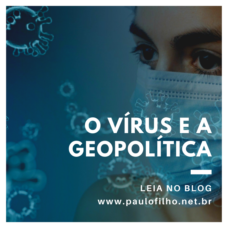 O VIRUS E A GEOPOLÍTICA